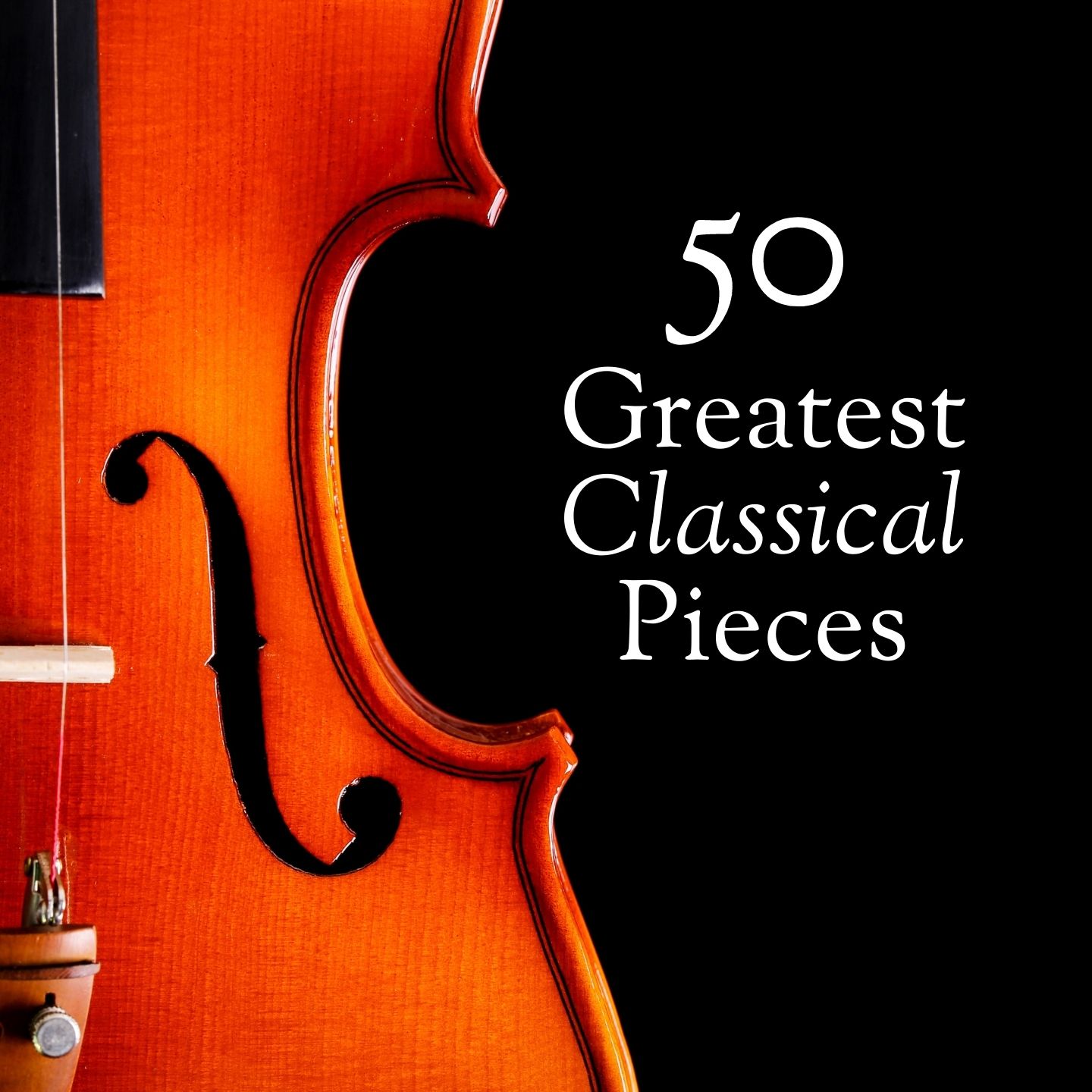 The Best of Classical Music - 50 Greatest Pieces: Mozart, Beethoven, Chopin, Bach..